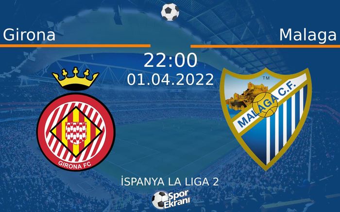 01 Nisan 2022 Girona vs Malaga maçı Hangi Kanalda Saat Kaçta Yayınlanacak? 01 Nisan 2022 Girona vs Malaga maçı Hangi Kanalda Saat Kaçta Yayınlanacak?