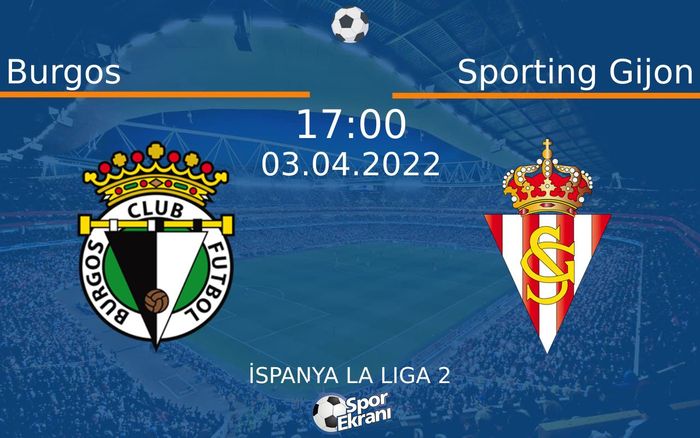 03 Nisan 2022 Burgos vs Sporting Gijon maçı Hangi Kanalda Saat Kaçta Yayınlanacak? 03 Nisan 2022 Burgos vs Sporting Gijon maçı Hangi Kanalda Saat Kaçta Yayınlanacak?