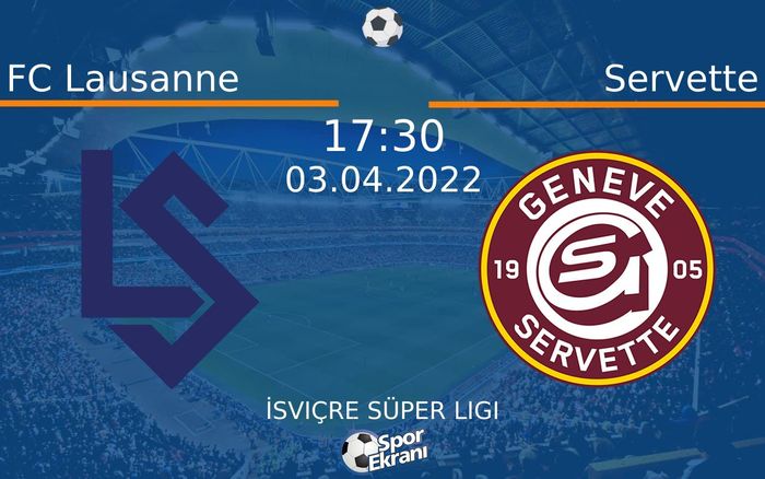 03 Nisan 2022 FC Lausanne vs Servette maçı Hangi Kanalda Saat Kaçta Yayınlanacak? 03 Nisan 2022 FC Lausanne vs Servette maçı Hangi Kanalda Saat Kaçta Yayınlanacak?