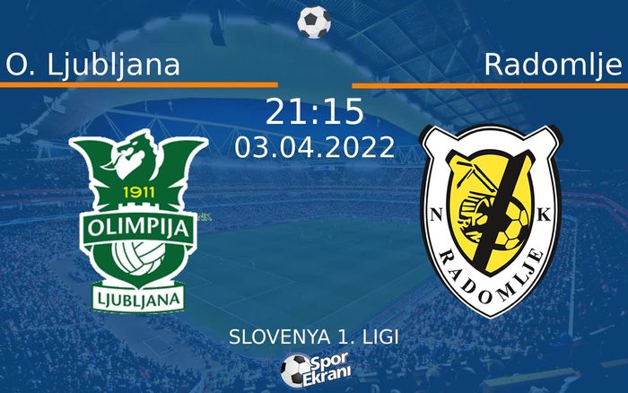 03 Nisan 2022 O. Ljubljana vs Radomlje maçı Hangi Kanalda Saat Kaçta Yayınlanacak? 03 Nisan 2022 O. Ljubljana vs Radomlje maçı Hangi Kanalda Saat Kaçta Yayınlanacak?