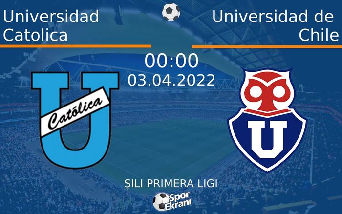 03 Nisan 2022 Universidad Catolica vs Universidad de Chile maçı Hangi Kanalda Saat Kaçta Yayınlanacak? 03 Nisan 2022 Universidad Catolica vs Universidad de Chile maçı Hangi Kanalda Saat Kaçta Yayınlanacak?