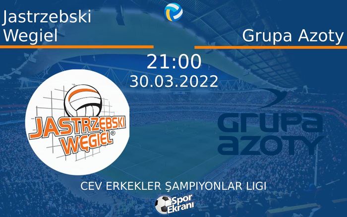 30 Mart 2022 Jastrzebski Wegiel vs Grupa Azoty maçı Hangi Kanalda Saat Kaçta Yayınlanacak? 30 Mart 2022 Jastrzebski Wegiel vs Grupa Azoty maçı Hangi Kanalda Saat Kaçta Yayınlanacak?
