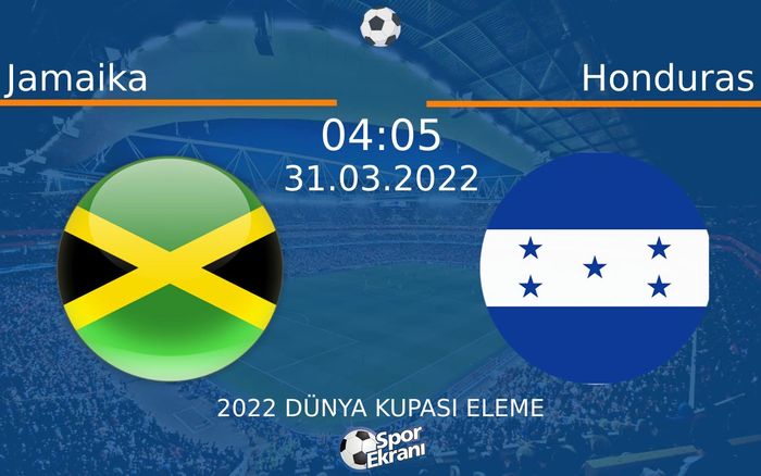 31 Mart 2022 Jamaika vs Honduras maçı Hangi Kanalda Saat Kaçta Yayınlanacak? 31 Mart 2022 Jamaika vs Honduras maçı Hangi Kanalda Saat Kaçta Yayınlanacak?