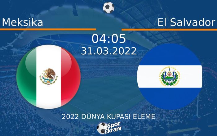 31 Mart 2022 Meksika vs El Salvador maçı Hangi Kanalda Saat Kaçta Yayınlanacak? 31 Mart 2022 Meksika vs El Salvador maçı Hangi Kanalda Saat Kaçta Yayınlanacak?