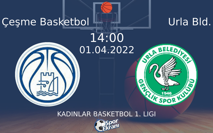 01 Nisan 2022 Çeşme Basketbol vs Urla Bld. maçı Hangi Kanalda Saat Kaçta Yayınlanacak? 01 Nisan 2022 Çeşme Basketbol vs Urla Bld. maçı Hangi Kanalda Saat Kaçta Yayınlanacak?