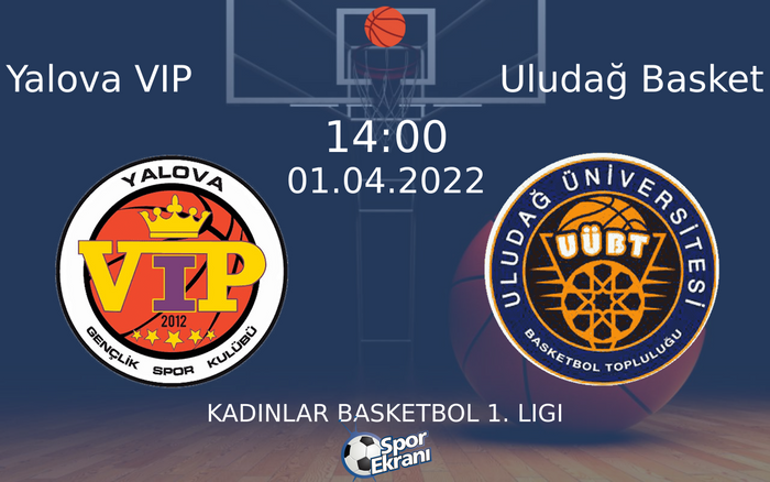 01 Nisan 2022 Yalova VIP vs Uludağ Basket maçı Hangi Kanalda Saat Kaçta Yayınlanacak? 01 Nisan 2022 Yalova VIP vs Uludağ Basket maçı Hangi Kanalda Saat Kaçta Yayınlanacak?