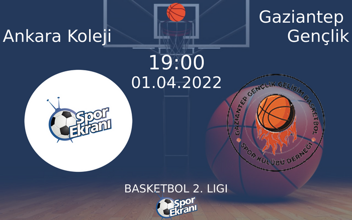 01 Nisan 2022 Ankara Koleji vs Gaziantep Gençlik maçı Hangi Kanalda Saat Kaçta Yayınlanacak?