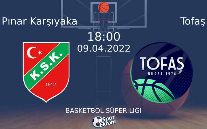 09 Nisan 2022 Pınar Karşıyaka vs Tofaş maçı Hangi Kanalda Saat Kaçta Yayınlanacak? 09 Nisan 2022 Pınar Karşıyaka vs Tofaş maçı Hangi Kanalda Saat Kaçta Yayınlanacak?