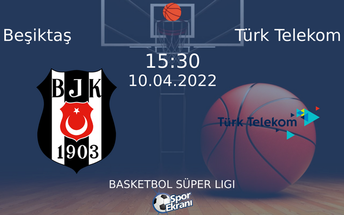 10 Nisan 2022 Beşiktaş vs Türk Telekom maçı Hangi Kanalda Saat Kaçta Yayınlanacak? 10 Nisan 2022 Beşiktaş vs Türk Telekom maçı Hangi Kanalda Saat Kaçta Yayınlanacak?