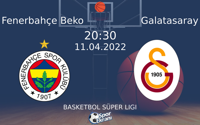 11 Nisan 2022 Fenerbahçe Beko vs Galatasaray maçı Hangi Kanalda Saat Kaçta Yayınlanacak? 11 Nisan 2022 Fenerbahçe Beko vs Galatasaray maçı Hangi Kanalda Saat Kaçta Yayınlanacak?