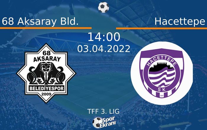 03 Nisan 2022 68 Aksaray Bld. vs Hacettepe maçı Hangi Kanalda Saat Kaçta Yayınlanacak? 03 Nisan 2022 68 Aksaray Bld. vs Hacettepe maçı Hangi Kanalda Saat Kaçta Yayınlanacak?