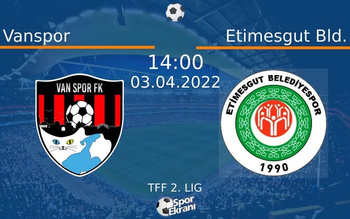 03 Nisan 2022 Vanspor vs Etimesgut Bld. maçı Hangi Kanalda Saat Kaçta Yayınlanacak? 03 Nisan 2022 Vanspor vs Etimesgut Bld. maçı Hangi Kanalda Saat Kaçta Yayınlanacak?