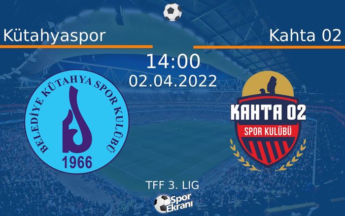 02 Nisan 2022 Kütahyaspor vs Kahta 02 maçı Hangi Kanalda Saat Kaçta Yayınlanacak? 02 Nisan 2022 Kütahyaspor vs Kahta 02 maçı Hangi Kanalda Saat Kaçta Yayınlanacak?