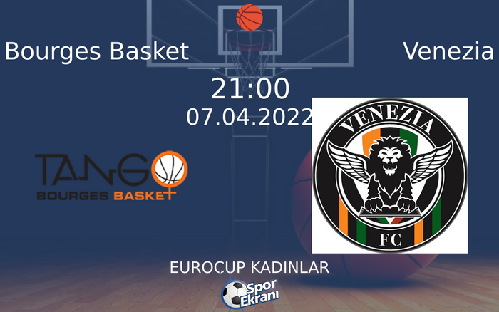 07 Nisan 2022 Bourges Basket vs Venezia maçı Hangi Kanalda Saat Kaçta Yayınlanacak? 07 Nisan 2022 Bourges Basket vs Venezia maçı Hangi Kanalda Saat Kaçta Yayınlanacak?