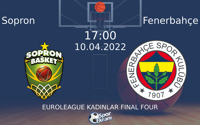 10 Nisan 2022 Sopron vs Fenerbahçe maçı Hangi Kanalda Saat Kaçta Yayınlanacak? 10 Nisan 2022 Sopron vs Fenerbahçe maçı Hangi Kanalda Saat Kaçta Yayınlanacak?