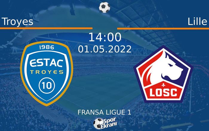 01 Mayıs 2022 Troyes vs Lille maçı Hangi Kanalda Saat Kaçta Yayınlanacak? 01 Mayıs 2022 Troyes vs Lille maçı Hangi Kanalda Saat Kaçta Yayınlanacak?