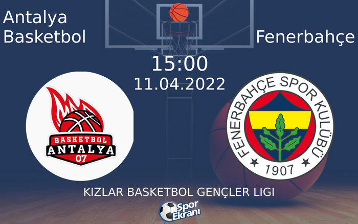 11 Nisan 2022 Antalya Basketbol vs Fenerbahçe maçı Hangi Kanalda Saat Kaçta Yayınlanacak? 11 Nisan 2022 Antalya Basketbol vs Fenerbahçe maçı Hangi Kanalda Saat Kaçta Yayınlanacak?