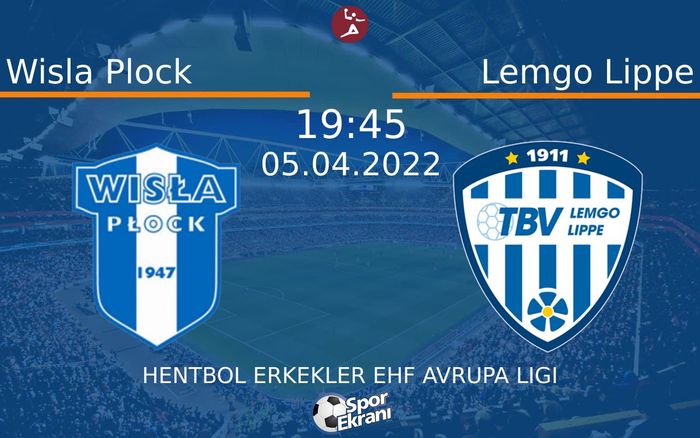 05 Nisan 2022 Wisla Plock vs Lemgo Lippe maçı Hangi Kanalda Saat Kaçta Yayınlanacak? 05 Nisan 2022 Wisla Plock vs Lemgo Lippe maçı Hangi Kanalda Saat Kaçta Yayınlanacak?