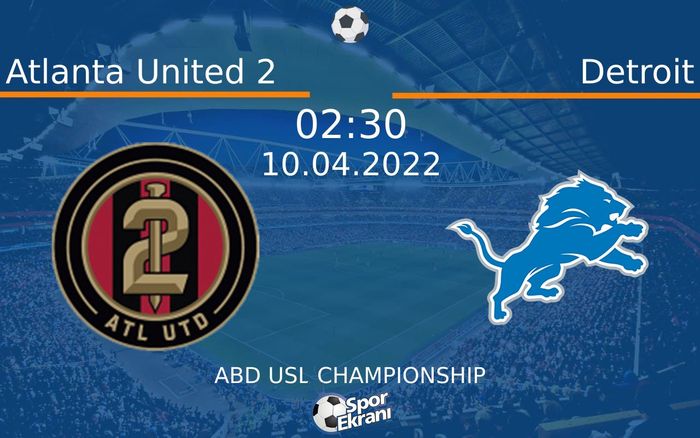 10 Nisan 2022 Atlanta United 2 vs Detroit maçı Hangi Kanalda Saat Kaçta Yayınlanacak? 10 Nisan 2022 Atlanta United 2 vs Detroit maçı Hangi Kanalda Saat Kaçta Yayınlanacak?