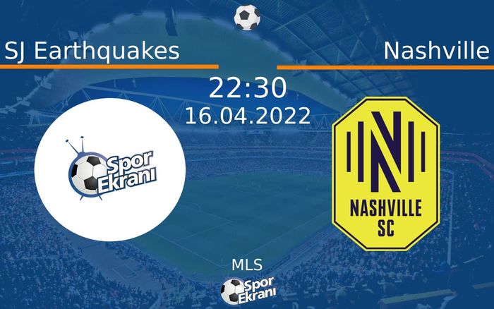 16 Nisan 2022 SJ Earthquakes vs Nashville maçı Hangi Kanalda Saat Kaçta Yayınlanacak? 16 Nisan 2022 SJ Earthquakes vs Nashville maçı Hangi Kanalda Saat Kaçta Yayınlanacak?
