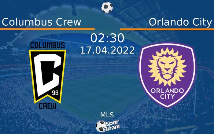 17 Nisan 2022 Columbus Crew vs Orlando City maçı Hangi Kanalda Saat Kaçta Yayınlanacak? 17 Nisan 2022 Columbus Crew vs Orlando City maçı Hangi Kanalda Saat Kaçta Yayınlanacak?