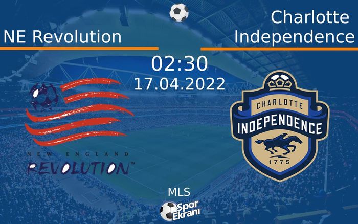 17 Nisan 2022 NE Revolution vs Charlotte Independence maçı Hangi Kanalda Saat Kaçta Yayınlanacak? 17 Nisan 2022 NE Revolution vs Charlotte Independence maçı Hangi Kanalda Saat Kaçta Yayınlanacak?