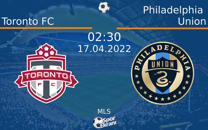 17 Nisan 2022 Toronto FC vs Philadelphia Union maçı Hangi Kanalda Saat Kaçta Yayınlanacak? 17 Nisan 2022 Toronto FC vs Philadelphia Union maçı Hangi Kanalda Saat Kaçta Yayınlanacak?