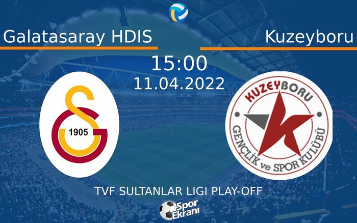 11 Nisan 2022 Galatasaray HDIS vs Kuzeyboru maçı Hangi Kanalda Saat Kaçta Yayınlanacak? 11 Nisan 2022 Galatasaray HDIS vs Kuzeyboru maçı Hangi Kanalda Saat Kaçta Yayınlanacak?