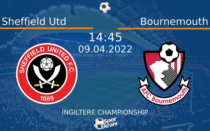 09 Nisan 2022 Sheffield Utd vs Bournemouth maçı Hangi Kanalda Saat Kaçta Yayınlanacak? 09 Nisan 2022 Sheffield Utd vs Bournemouth maçı Hangi Kanalda Saat Kaçta Yayınlanacak?