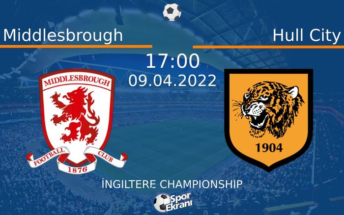09 Nisan 2022 Middlesbrough vs Hull City maçı Hangi Kanalda Saat Kaçta Yayınlanacak? 09 Nisan 2022 Middlesbrough vs Hull City maçı Hangi Kanalda Saat Kaçta Yayınlanacak?