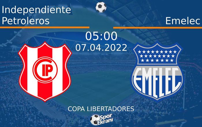 07 Nisan 2022 Independiente Petroleros vs Emelec maçı Hangi Kanalda Saat Kaçta Yayınlanacak? 07 Nisan 2022 Independiente Petroleros vs Emelec maçı Hangi Kanalda Saat Kaçta Yayınlanacak?