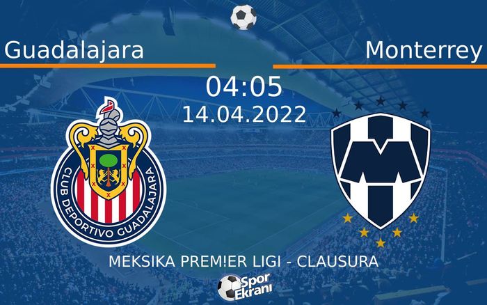 14 Nisan 2022 Guadalajara vs Monterrey maçı Hangi Kanalda Saat Kaçta Yayınlanacak? 14 Nisan 2022 Guadalajara vs Monterrey maçı Hangi Kanalda Saat Kaçta Yayınlanacak?