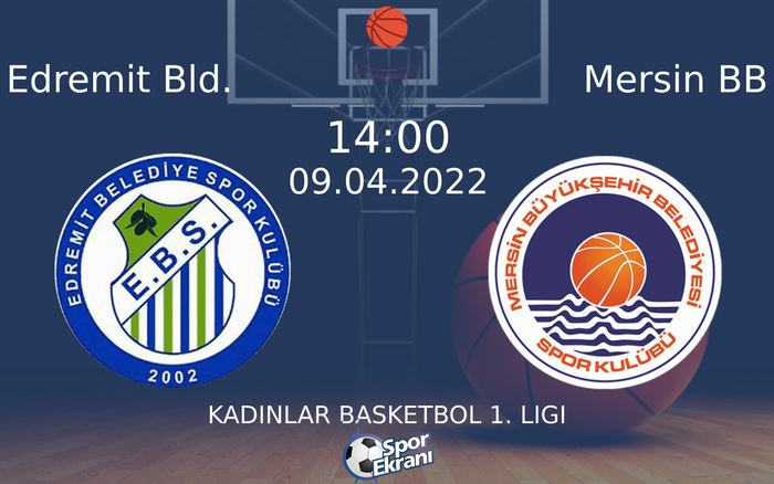 09 Nisan 2022 Edremit Bld. vs Mersin BB maçı Hangi Kanalda Saat Kaçta Yayınlanacak? 09 Nisan 2022 Edremit Bld. vs Mersin BB maçı Hangi Kanalda Saat Kaçta Yayınlanacak?