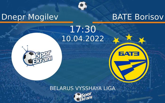 10 Nisan 2022 Dnepr Mogilev vs BATE Borisov maçı Hangi Kanalda Saat Kaçta Yayınlanacak? 10 Nisan 2022 Dnepr Mogilev vs BATE Borisov maçı Hangi Kanalda Saat Kaçta Yayınlanacak?