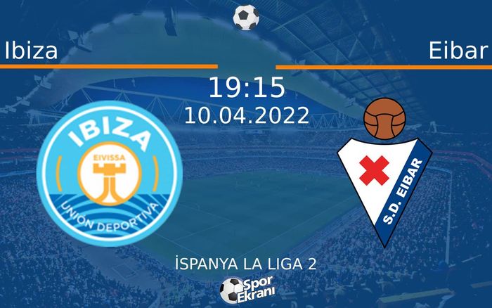 10 Nisan 2022 Ibiza vs Eibar maçı Hangi Kanalda Saat Kaçta Yayınlanacak? 10 Nisan 2022 Ibiza vs Eibar maçı Hangi Kanalda Saat Kaçta Yayınlanacak?