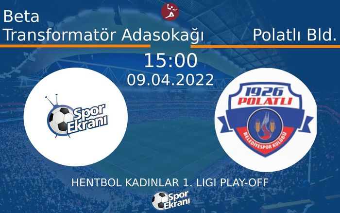 09 Nisan 2022 Beta Transformatör Adasokağı vs Polatlı Bld. maçı Hangi Kanalda Saat Kaçta Yayınlanacak? 09 Nisan 2022 Beta Transformatör Adasokağı vs Polatlı Bld. maçı Hangi Kanalda Saat Kaçta Yayınlanacak?