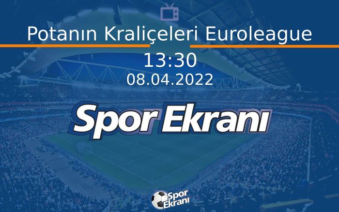 08 Nisan 2022 Basketbol Programi - Potanın Kraliçeleri Euroleague Hangi Kanalda Saat Kaçta Yayınlanacak? 08 Nisan 2022 Basketbol Programi - Potanın Kraliçeleri Euroleague Hangi Kanalda Saat Kaçta Yayınlanacak?