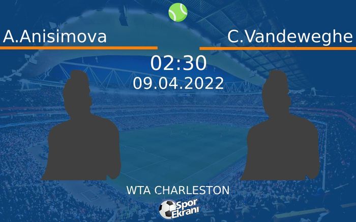 09 Nisan 2022 A.Anisimova vs C.Vandeweghe maçı Hangi Kanalda Saat Kaçta Yayınlanacak? 09 Nisan 2022 A.Anisimova vs C.Vandeweghe maçı Hangi Kanalda Saat Kaçta Yayınlanacak?