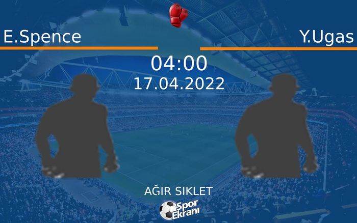 17 Nisan 2022 E.Spence vs Y.Ugas maçı Hangi Kanalda Saat Kaçta Yayınlanacak? 17 Nisan 2022 E.Spence vs Y.Ugas maçı Hangi Kanalda Saat Kaçta Yayınlanacak?