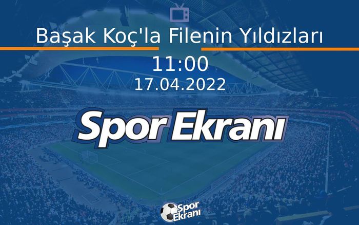 17 Nisan 2022 Voleybol Programi - Başak Koç'la Filenin Yıldızları Hangi Kanalda Saat Kaçta Yayınlanacak? 17 Nisan 2022 Voleybol Programi - Başak Koç'la Filenin Yıldızları Hangi Kanalda Saat Kaçta Yayınlanacak?