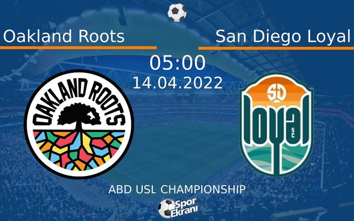 14 Nisan 2022 Oakland Roots vs San Diego Loyal maçı Hangi Kanalda Saat Kaçta Yayınlanacak? 14 Nisan 2022 Oakland Roots vs San Diego Loyal maçı Hangi Kanalda Saat Kaçta Yayınlanacak?
