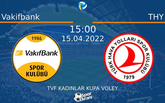 15 Nisan 2022 Vakifbank vs THY maçı Hangi Kanalda Saat Kaçta Yayınlanacak? 15 Nisan 2022 Vakifbank vs THY maçı Hangi Kanalda Saat Kaçta Yayınlanacak?