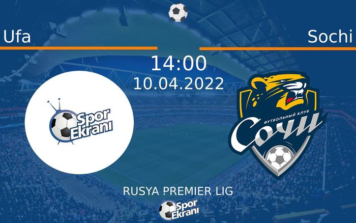 10 Nisan 2022 Ufa vs Sochi maçı Hangi Kanalda Saat Kaçta Yayınlanacak? 10 Nisan 2022 Ufa vs Sochi maçı Hangi Kanalda Saat Kaçta Yayınlanacak?
