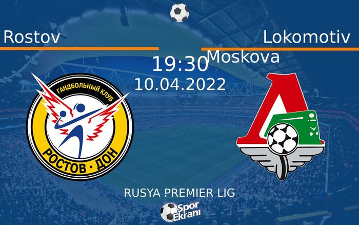 10 Nisan 2022 Rostov vs Lokomotiv Moskova maçı Hangi Kanalda Saat Kaçta Yayınlanacak? 10 Nisan 2022 Rostov vs Lokomotiv Moskova maçı Hangi Kanalda Saat Kaçta Yayınlanacak?