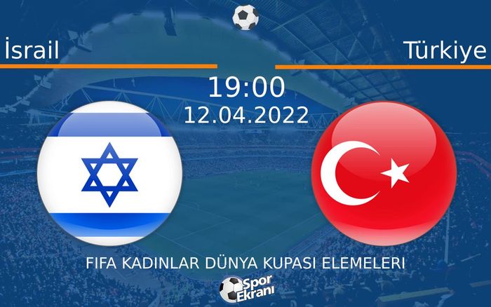 12 Nisan 2022 İsrail vs Türkiye maçı Hangi Kanalda Saat Kaçta Yayınlanacak? 12 Nisan 2022 İsrail vs Türkiye maçı Hangi Kanalda Saat Kaçta Yayınlanacak?