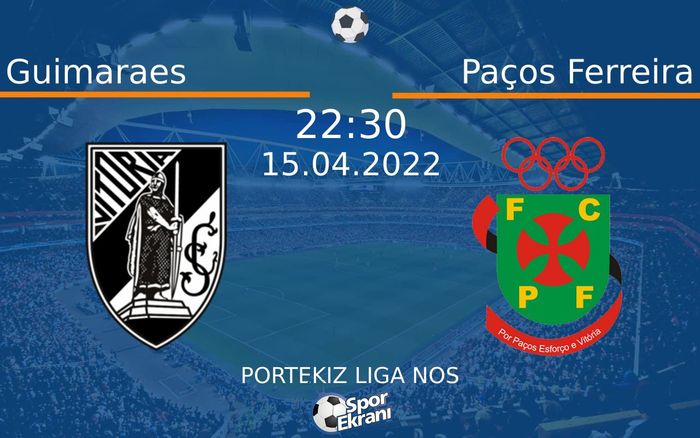 15 Nisan 2022 Guimaraes vs Paços Ferreira maçı Hangi Kanalda Saat Kaçta Yayınlanacak? 15 Nisan 2022 Guimaraes vs Paços Ferreira maçı Hangi Kanalda Saat Kaçta Yayınlanacak?