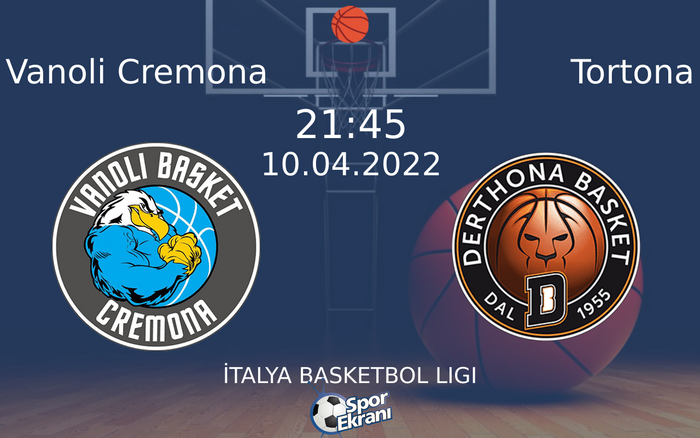 10 Nisan 2022 Vanoli Cremona vs Tortona maçı Hangi Kanalda Saat Kaçta Yayınlanacak? 10 Nisan 2022 Vanoli Cremona vs Tortona maçı Hangi Kanalda Saat Kaçta Yayınlanacak?