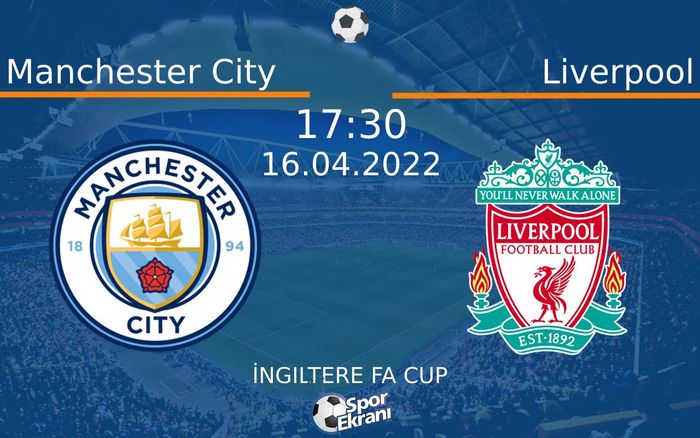 16 Nisan 2022 Manchester City vs Liverpool maçı Hangi Kanalda Saat Kaçta Yayınlanacak? 16 Nisan 2022 Manchester City vs Liverpool maçı Hangi Kanalda Saat Kaçta Yayınlanacak?