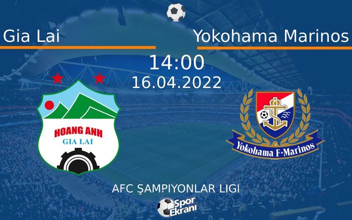 16 Nisan 2022 Gia Lai vs Yokohama Marinos maçı Hangi Kanalda Saat Kaçta Yayınlanacak? 16 Nisan 2022 Gia Lai vs Yokohama Marinos maçı Hangi Kanalda Saat Kaçta Yayınlanacak?