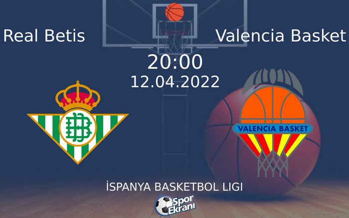 12 Nisan 2022 Real Betis vs Valencia Basket maçı Hangi Kanalda Saat Kaçta Yayınlanacak? 12 Nisan 2022 Real Betis vs Valencia Basket maçı Hangi Kanalda Saat Kaçta Yayınlanacak?